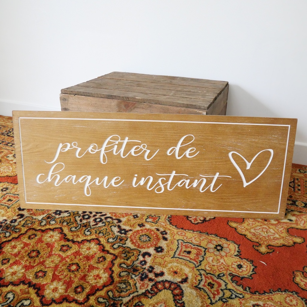 Panneau "profiter de chaque instant"